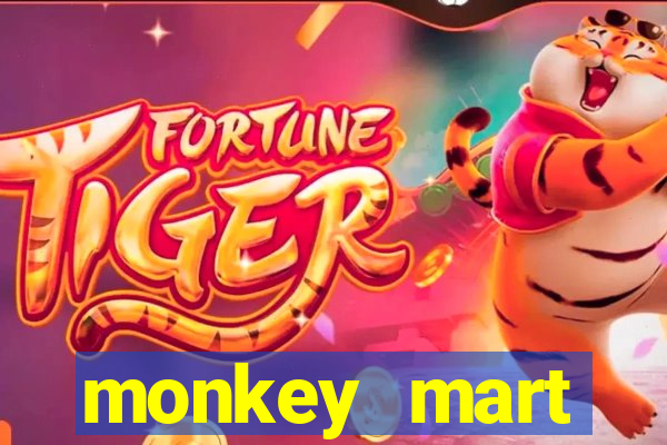 monkey mart dinheiro infinito